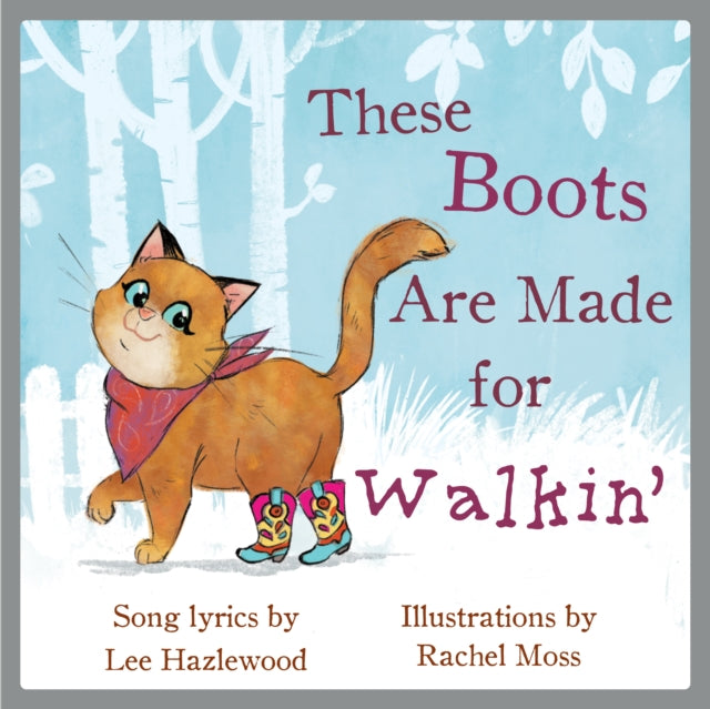 Book cover of: These Boots Are Made For Walkin'. By: Lee Hazlewood