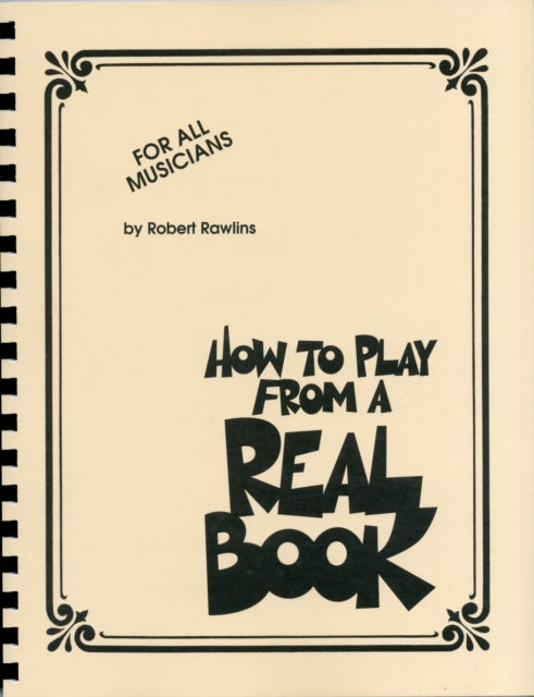 Book cover of: How to Play from a Real Book. By: Robert Rawlins
