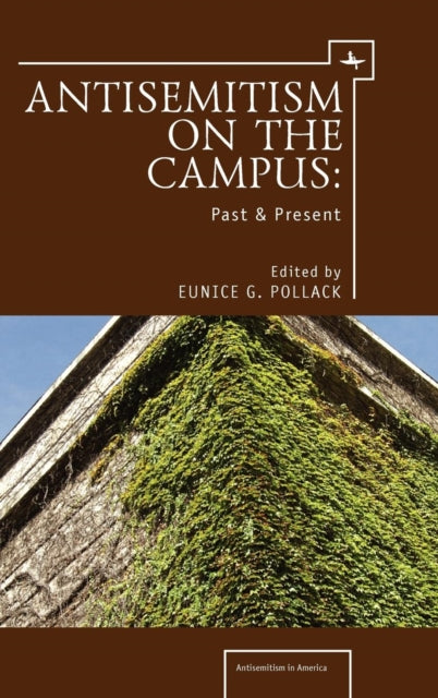 Book cover of: Anti-Semitism on the Campus. By: Eunice G. Pollack