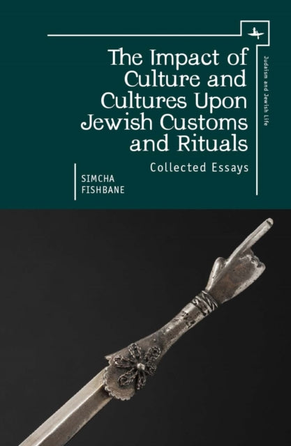 Book cover of: Impact of Culture and Cultures Upon Jewish Customs and Rituals. By: Simcha Fishbane