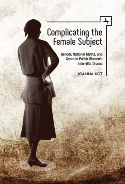Book cover of: Complicating the Female Subject. By: Joanna Kot