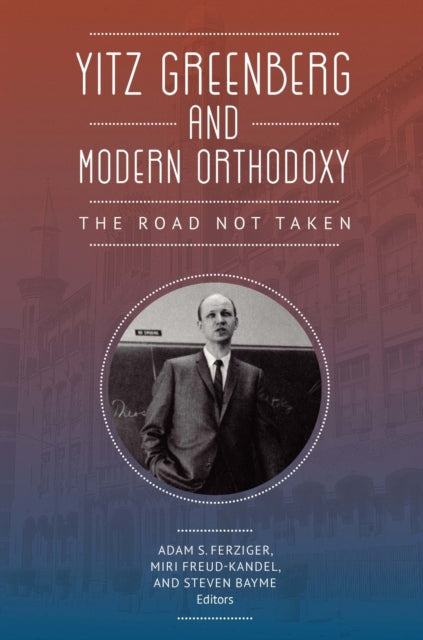 Book cover of: Yitz Greenberg and Modern Orthodoxy. By: Adam Ferziger