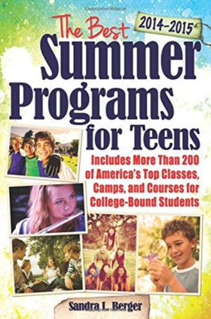 The Best Summer Programs for Teens 2014-2015