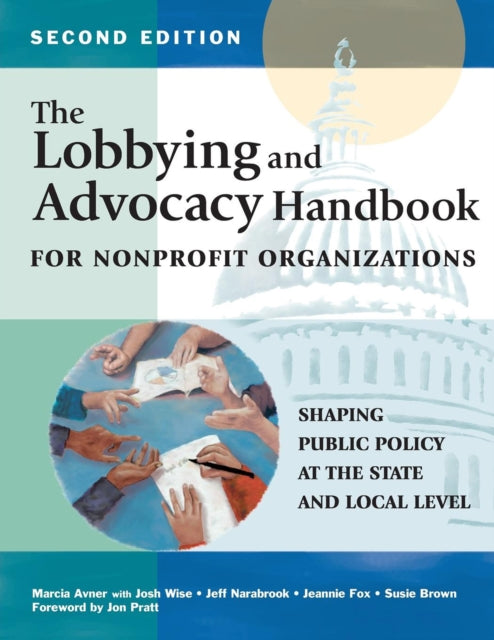 Book cover of: Lobbying and Advocacy Handbook for Nonprofit Organizations, Second Edition. By: Marcia Avner