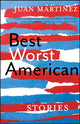 Book cover of: Best Worst American. By: Juan Martinez