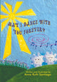 Book cover of: May I Dance with You Forever?