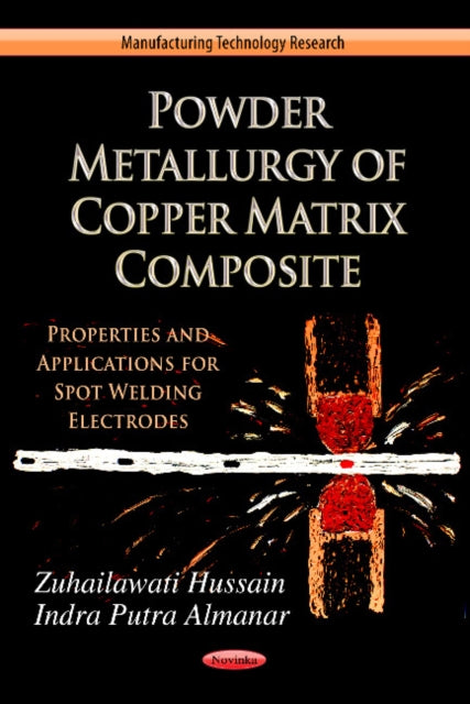 Book cover of: Powder Metallurgy of Copper Matrix Composite. By: Zuhailawati Hussain