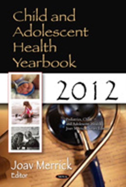 Book cover of: Child & Adolescent Health Yearbook 2012. By: Joav Merrick