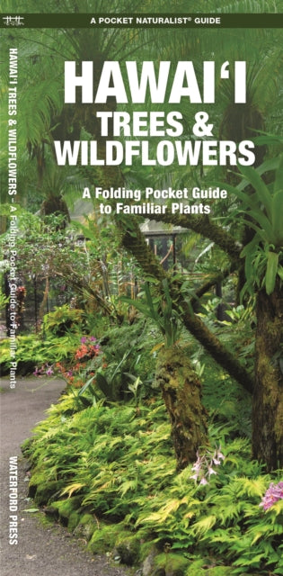 Book cover of: Hawai'i Trees & Wildflowers. By: Waterford Press Staff