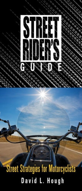 Book cover of: Street Rider's Guide. By: David L. Hough