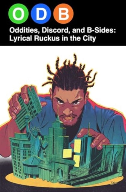 Book cover of: ODB: Oddities, Discord & B-Sides—Lyrical Ruckus in the City. By: Ol' Dirty Ol' Dirty Bastard
