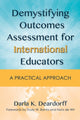 Book cover of: Demystifying Outcomes Assessment for International Educators. By: Darla K. Deardorff