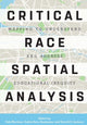 Book cover of: Critical Race Spatial Analysis. By: Deb Morrison