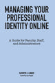 Book cover of: Managing Your Professional Identity Online. By: Kathryn E. Linder