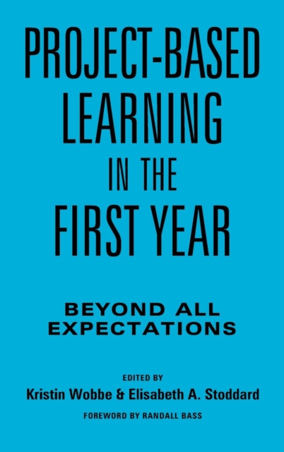 Book cover of: Project-Based Learning in the First Year. By: Kristin K. Wobbe