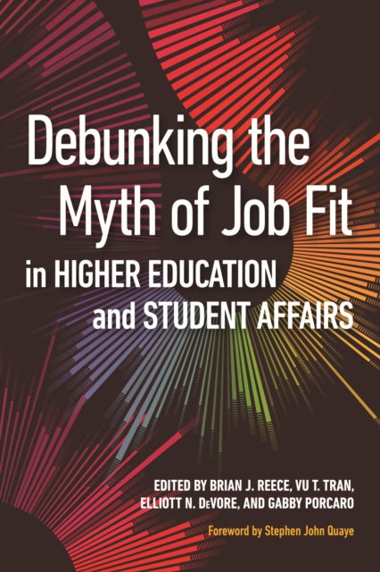 Book cover of: Debunking the Myth of Job Fit in Higher Education and Student Affairs. By: Brian J. Reece