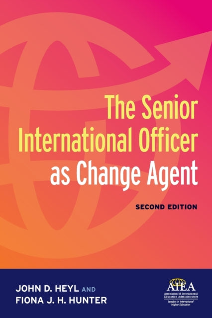 Book cover of: Senior International Officer as Change Agent. By: John D. Heyl