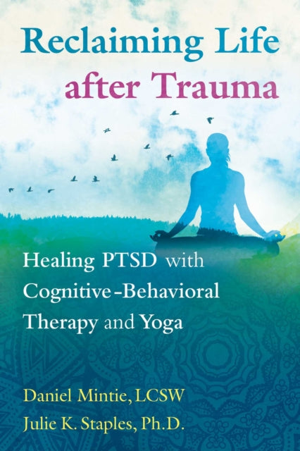 Book cover of: Reclaiming Life after Trauma. By: Daniel Mintie