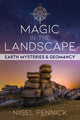 Book cover of: Magic in the Landscape. By: Nigel Pennick
