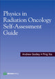 Book cover of: Physics in Radiation Oncology Self-Assessment Guide. By: Andrew Godley