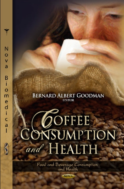 Book cover of: Coffee Consumption & Health. By: Bernard Albert Goodman