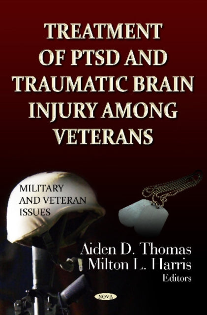 Book cover of: Treatment of PTSD & Traumatic Brain Injury Among Veterans. By: Aiden D. Thomas
