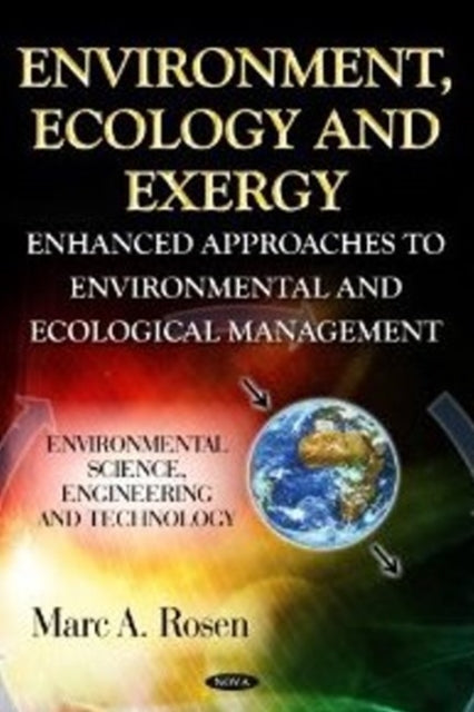 Book cover of: Environment, Ecology & Exergy. By: Marc Rosen