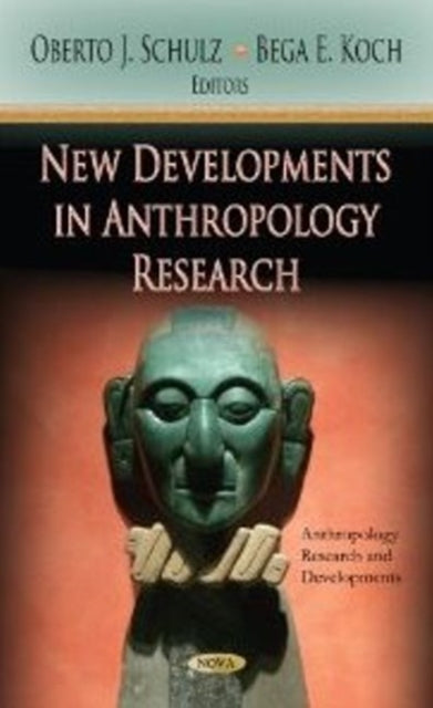 Book cover of: New Developments in Anthropology Research. By: Oberto J. Schulz