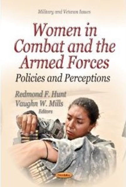 Book cover of: Women in Combat & the Armed Forces. By: Redmond F. Hunt