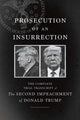Book cover of: Prosecution of an Insurrection. By: The House Impeachment Managers and the House Defense