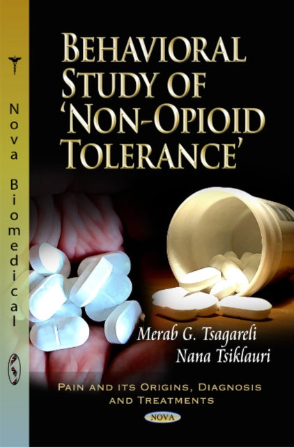 Book cover of: Behavioral Study of 'Non-Opioid' Tolerance. By: Merab G. Tsagareli