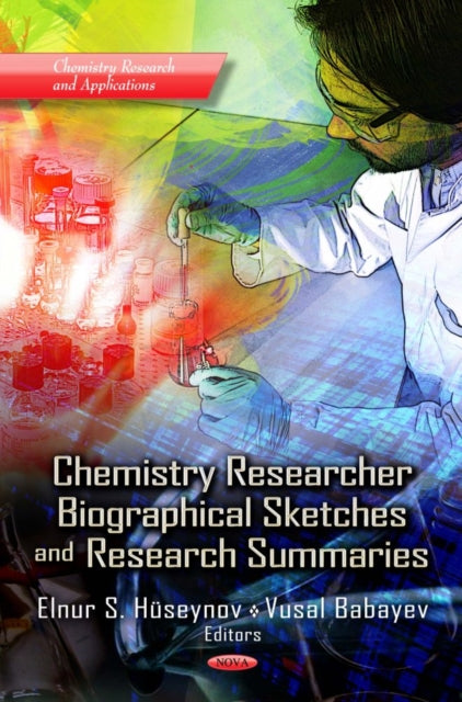 Book cover of: Chemistry Researcher Biographical Sketches & Research Summaries. By: Elnur S. Hüseynov