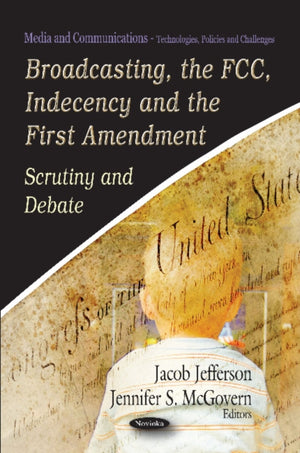 Broadcasting, the FCC, Indecency & the First Amendment