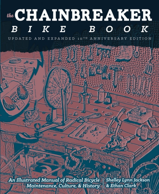 Book cover of: Chainbreaker Bike Book. By: Shelley Jackson