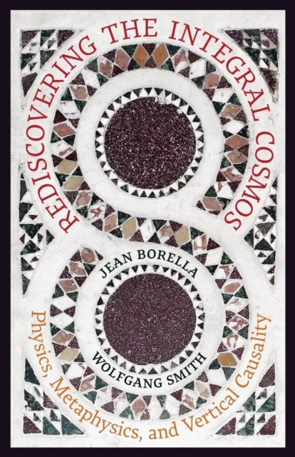 Book cover of: Rediscovering the Integral Cosmos. By: Jean Borella
