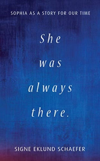Book cover of: She Was Always There. By: Signe Eklund Schaefer