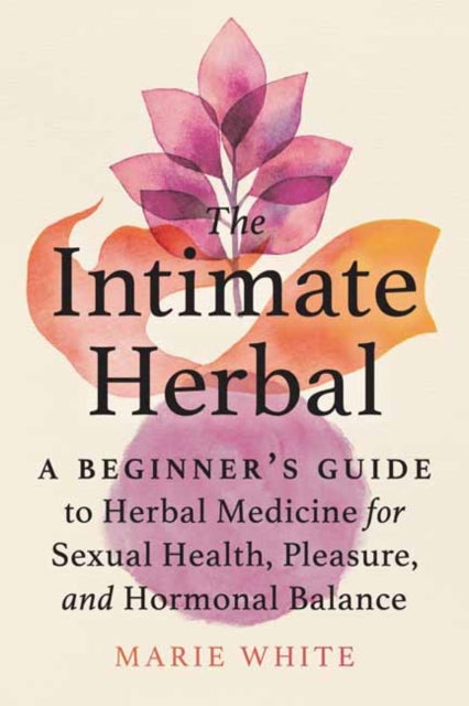 Book cover of: Intimate Herbal. By: Marie White