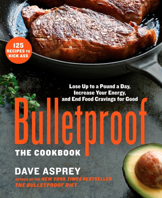 Book cover of: Bulletproof: The Cookbook. By: Dave Asprey