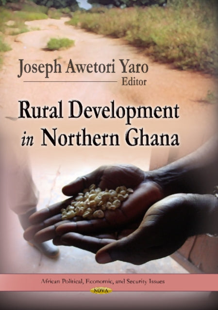 Book cover of: Rural Development in Northern Ghana. By: Joseph Awetori Yaro