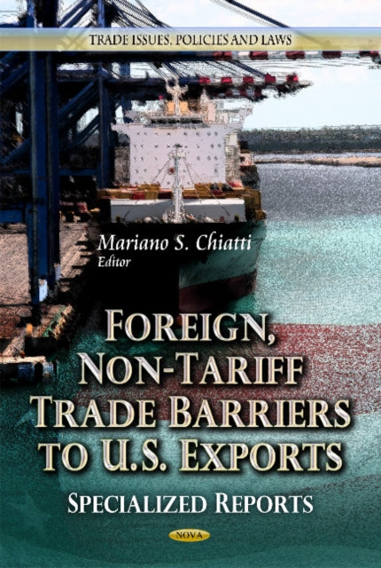 Book cover of: Foreign, Non-Tariff Trade Barriers to U.S. Exports
