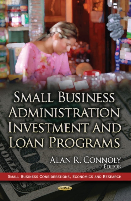 Book cover of: Small Business Administration Investment & Loan Programs. By: Alan R. Connoly