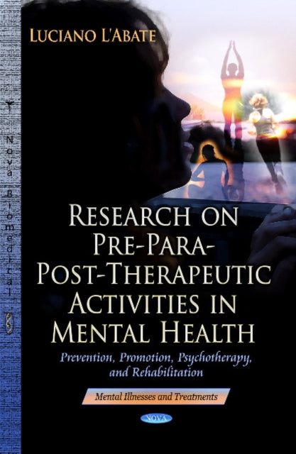 Book cover of: Research on Pre-Para-Post-Therapeutic Activities in Mental Health. By: Luciano L'Abate