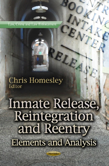 Book cover of: Inmate Release, Reintegration & Reentry. By: Chris Homesley