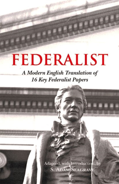 Book cover of: Accessible Federalist. By: S. Adam Seagrave