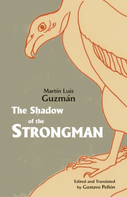 Book cover of: Shadow of the Strongman. By: Martín Luis Guzmán