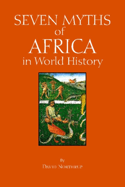 Book cover of: Seven Myths of Africa in World History. By: David Northrup