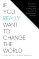 Book cover of: If You Really Want to Change the World. By: Henry Kressel