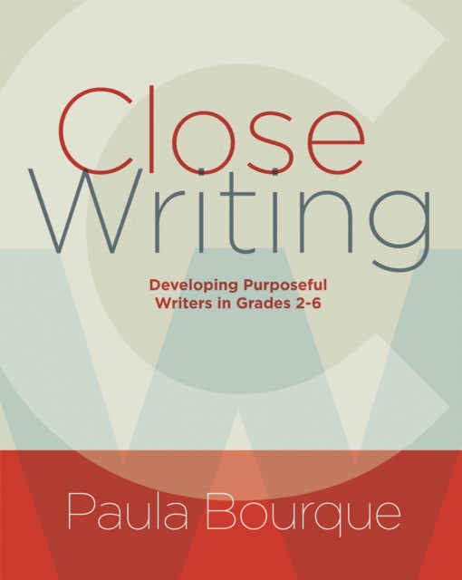 Book cover of: Close Writing. By: Paula Bourque