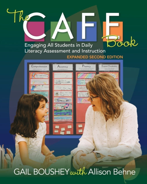 CAFE Book, Engaging All Students in Daily Literacy Assessment and Instruction 9781625312792 Gail Boushey