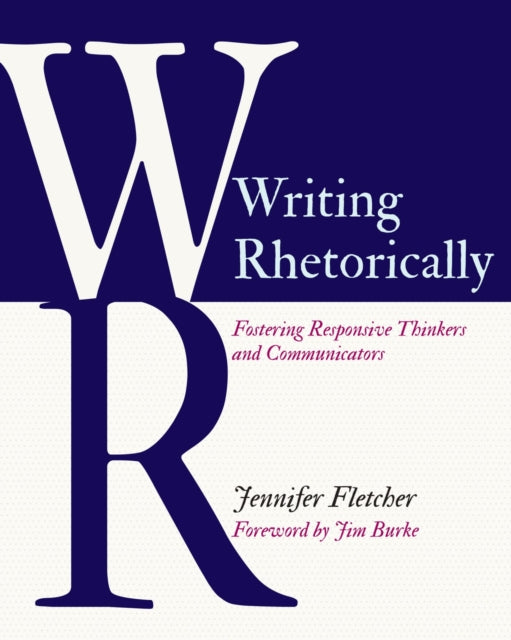 Book cover of: Writing Rhetorically. By: Jennifer Fletcher